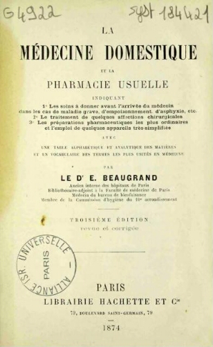La Médecine domestique et la pharmacie usuelle... par le Dr E. Beaugrand,....